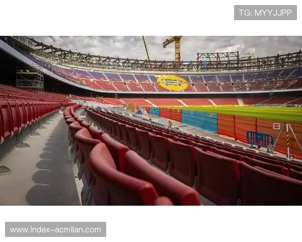 巴萨诺坎普改建工程追加预算1.2亿欧元，竣工时间延至2027年